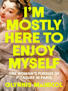 Cover image for I'm Mostly Here to Enjoy Myself